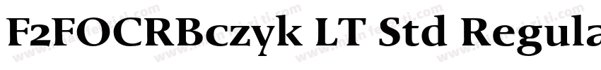 F2FOCRBczyk LT Std Regular Bold字体转换